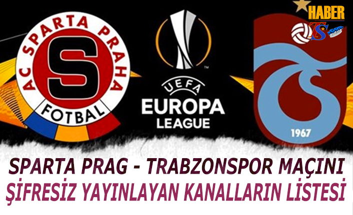Sparta Prag Trabzonspor maçı ne zaman, saat kaçta ve hangi ...